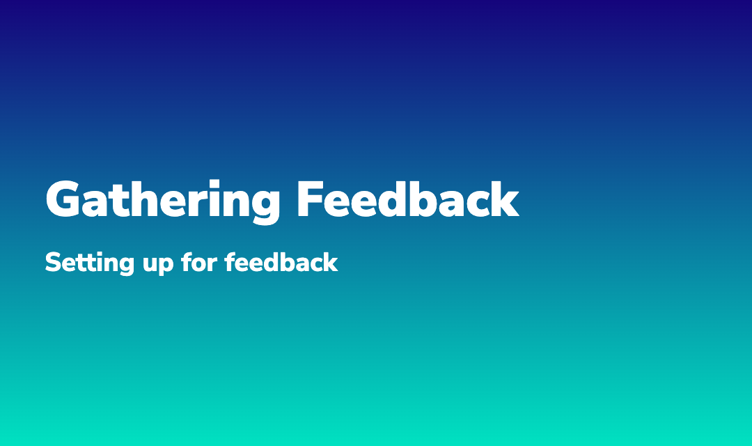 Blog post about Gathering Feedback